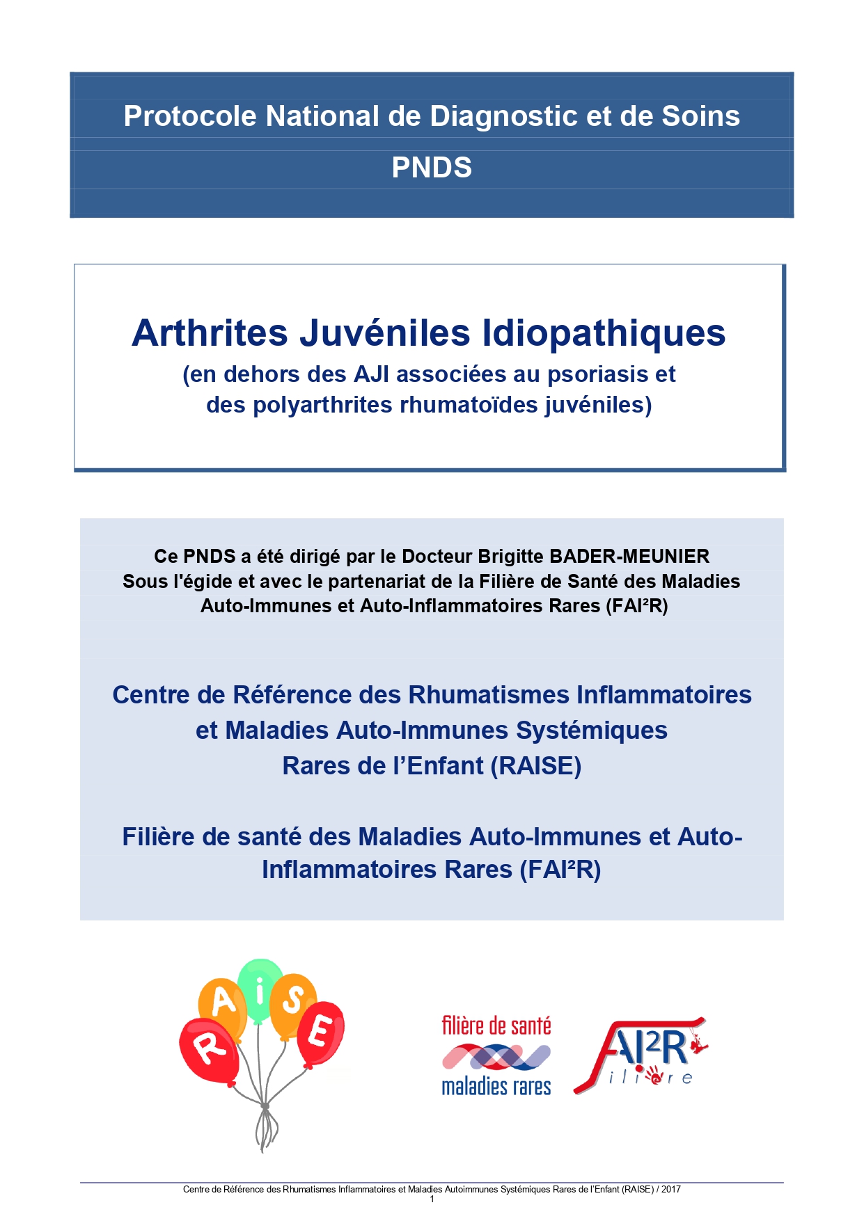 Arthrites Juvéniles Idiopathiques (en dehors des AJI associées au psoriasis et des polyarthrites rhumatoïdes juvéniles)